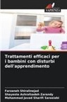 Mohammad Javad Sharifi Sarasiabi, Farzaneh Shiralinejad, Shayeste Ashrafzadeh Zarandy - Trattamenti efficaci per i bambini con disturbi dell'apprendimento