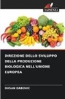 Dusan Dabovic - DIREZIONE DELLO SVILUPPO DELLA PRODUZIONE BIOLOGICA NELL'UNIONE EUROPEA