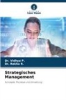 Dr Vidhya P, Dr. Vidhya P., Vidhya P., Dr Rekha R, Dr. Rekha R., Rekha R. - Strategisches Management