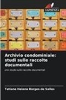 Tatiane Helena Borges de Salles - Archivio condominiale: studi sulle raccolte documentali