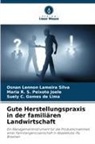 Suely C. Gomes de Lima, Osnan Lennon Lameira Silva, Maria R Peixoto Joele, Maria R. S. Peixoto Joele - Gute Herstellungspraxis in der familiären Landwirtschaft