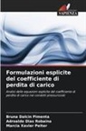 Bruna Dalcin Pimenta, Adroaldo Dias Robaina, Marcia Xavier Peiter - Formulazioni esplicite del coefficiente di perdita di carico