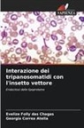 Georgia Correa Atella, Evelize Folly Das Chagas - Interazione dei tripanosomatidi con l'insetto vettore
