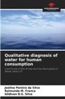 Raimunda M. Franca, Gildivan D. S. Silva, Gildivan D.S. Silva, Joelma Pereira Da Silva - Qualitative diagnosis of water for human consumption