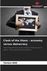 Tamara Wöß - Clash of the titans - economy versus democracy