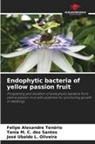 Felipe Alexandre Tenório, Tania M. C. Dos Santos, José Ubaldo L. Oliveira - Endophytic bacteria of yellow passion fruit