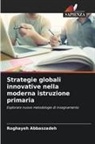 Roghayeh Abbaszadeh - Strategie globali innovative nella moderna istruzione primaria