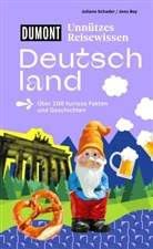 Jens Bey, Juliane Schader - DUMONTs Unnützes Reisewissen Deutschland
