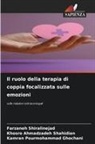 Kamran Pourmohammad Ghochani, Khosro Ahmadzadeh Shahidian, Farzaneh Shiralinejad - Il ruolo della terapia di coppia focalizzata sulle emozioni