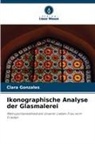 Clara Gonzales - Ikonographische Analyse der Glasmalerei