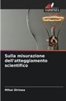 Mihai Dirinea - Sulla misurazione dell'atteggiamento scientifico