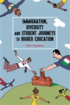 Peter J. Guarnaccia, Beth Powers - Immigration, Diversity and Student Journeys to Higher Education