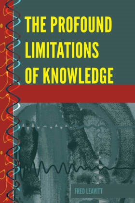 Fred Leavitt,  Leavitt Fred, Paolo Palmieri - The Profound Limitations of Knowledge