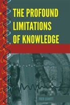 Fred Leavitt, Leavitt Fred, Paolo Palmieri - The Profound Limitations of Knowledge