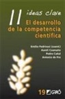 Aureli . . . [et al. Caamaño, Pedro Cañal, Emilio Pedrinaci, Antonio de Pro Bueno - 11 ideas clave : el desarrollo de la competencia científica