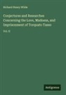 Richard Henry Wilde - Conjectures and Researches Concerning the Love, Madness, and Imprisonment of Torquato Tasso
