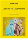 Andrea Rohn - Das Haus der Katzenweberin