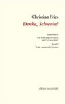 Christian Fries - Denke, Schwein!