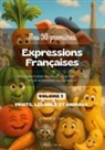 Alexis Cottray - Mes 50 Premières Expressions Françaises - Volume 1 (Fruits, Légumes, Animaux)