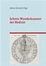 Heinz Schott - Schotts Wunderkammer der Medizin