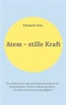Elizabeth Diez - Atem - stille Kraft