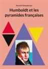 Kenneth Schneeberger - Humboldt et les pyramides françaises