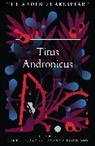 Curtis Perry, Will Shakespeare, William Shakespeare, Ayanna Thompson, Peter Holland, Zachary Lesser... - Titus Andronicus