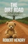 Robert Hendry - The Dirt Road