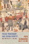 Piotr Slodkowski - Polish Modernism and Jewish Identity