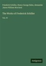 Henry George Bohn, Alexander James William Morrison, Friedrich Schiller - The Works of Frederick Schiller