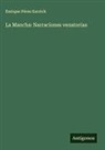Enrique Pérez Escrich - La Mancha: Narraciones venatorias