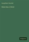 Clara Bell, Georg Ebers - Homo Sum. A Novel