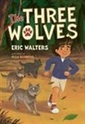 Eric Walters, Olga Barinova - The Three Wolves