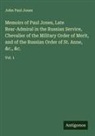 John Paul Jones - Memoirs of Paul Jones, Late Rear-Admiral in the Russian Service, Chevalier of the Military Order of Merit, and of the Russian Order of St. Anne, &c., &c