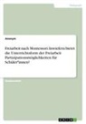 Anonym, Anonymous - Freiarbeit nach Montessori. Inwiefern bietet die Unterrichtsform der Freiarbeit Partizipationsmöglichkeiten für Schüler*innen?
