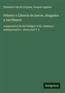Joaquín Aguirre, Florencio Garcia Goyena - Febrero o Librería de jueces, abogados y escribanos