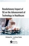Jay Kumar Pandey, Mritunjay Rai - Revolutionary Impact of 5g on Advancement of Technology in Healthcare