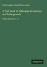 Donald Mac Alister, Ernst Ziegler - A Text-Book of Pathological Anatomy and Pathogenesis