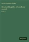 Antonio Hernández Morejón - Historia bibliográfica de la medicina española