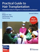 Anil Garg, Seema Garg, Robert True - Practical Guide to Hair Transplantation