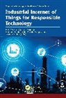 B K Dhiman Mishra, B. K. Dhiman Mishra, Sujata Alegavi, Gaurav Dhiman, Hemant Kasturiwale, B K Mishra... - Industrial Internet of Things for Responsible Technology