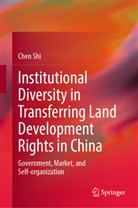 Chen Shi - Institutional Diversity in Transferring Land Development Rights in China