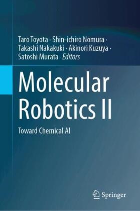 Akinori Kuzuya, Satoshi Murata, Takashi Nakakuki, Takashi Nakakuki et al, Shin-ichiro Nomura, Taro Toyota - Molecular Robotics II - Toward Chemical AI