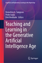 Dirk Ifenthaler, Pedro Isaías, Demetrios Sampson, Demetrios G. Sampson - Teaching and Learning in the Generative Artificial Intelligence Age