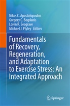 Nikos C. Apostolopoulos, Gregory C. Bogdanis, Gregory C Bogdanis, Michael J. Plyley, Loren R Seagrave et al, Loren R. Seagrave - Fundamentals of Recovery, Regeneration, and Adaptation to Exercise Stress: An Integrated Approach