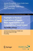 Dalila Alves Durães, Anne-Cecile Caron, Dalila Durães, Alberto Fernández, Alfonso González Briones, Alfonso González Briones et al... - Highlights in Practical Applications of Agents, Multi-Agent Systems and Computational Social Science. The PAAMS Collection