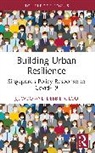 Debbie R. Loo, J.J. Woo - Building Urban Resilience