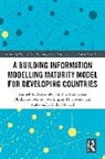 Samuel Adekunle, Samuel Aigbavboa Adekunle, Clinton Ohis Aigbavboa, Obuks Ejohwomu, Abdul-Majeed Mahamadu, Wellington Didibhuku Thwala - Building Information Modelling Maturity Model for Developing Countries