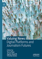 Terry Flew, Timothy Koskie, Agata Stepnik - Valuing News