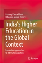 Pradeep Kumar Misra, Pradeep Kumar Misra, Moitra, Nilanjana Moitra - India's Higher Education in the Global Context